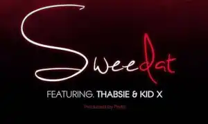 DJ Hudson - Sweedat Ft. Thabsie & Kid X